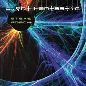 Steve Roach - Light Fantastic