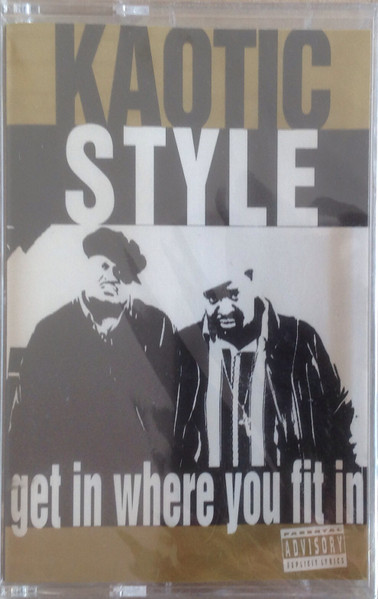 Kaotic Style – Get In Where You Fit In / Down 4 Whatever (1995