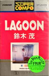 鈴木 茂 – Lagoon (1980, Super Compo, Cassette) - Discogs