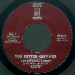 You Better Keep Her / Kwami - Marvin Holmes And Justice