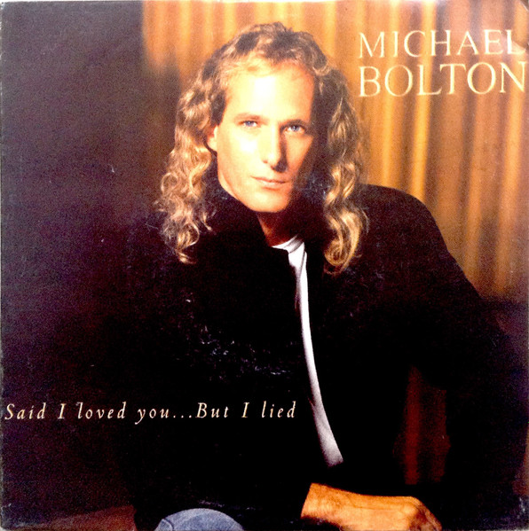 Michael Bolton – Said I Loved You...But I Lied (1993, Vinyl) - Discogs