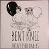 Bent Knee - Shiny Eyed Babies
