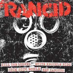 Rancid - Kill The Lights / White Knuckle Ride / Sick Sick World / Ben Zanotto
