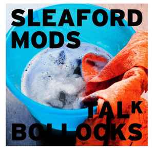 Sleaford Mods - Talk Bollocks