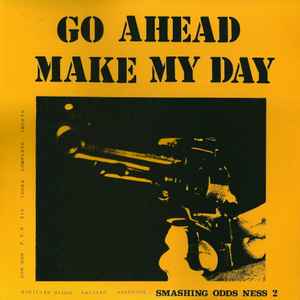 Go Ahead Make My Day - Smashing Odds Ness 2 (1989, Vinyl) - Discogs