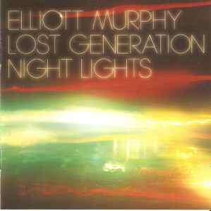 Elliott Murphy - Lost Generation / Night Lights
