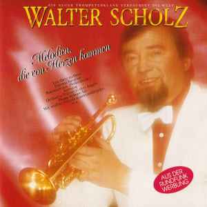 Walter Scholz - Melodien, Die Von Herzen Kommen album cover