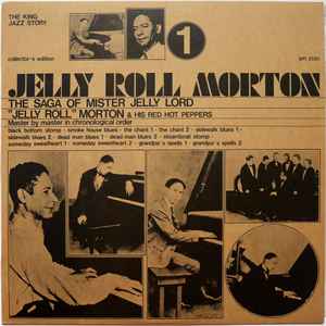 Jelly Roll Morton's Red Hot Peppers - The Saga Of Mister Jelly Lord Vol. 1