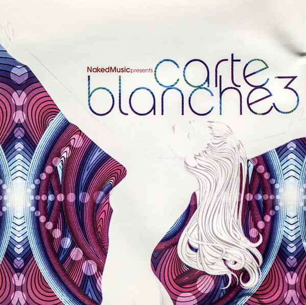 Naked Music Presents Carte Blanche 3 (2002, CD) - Discogs