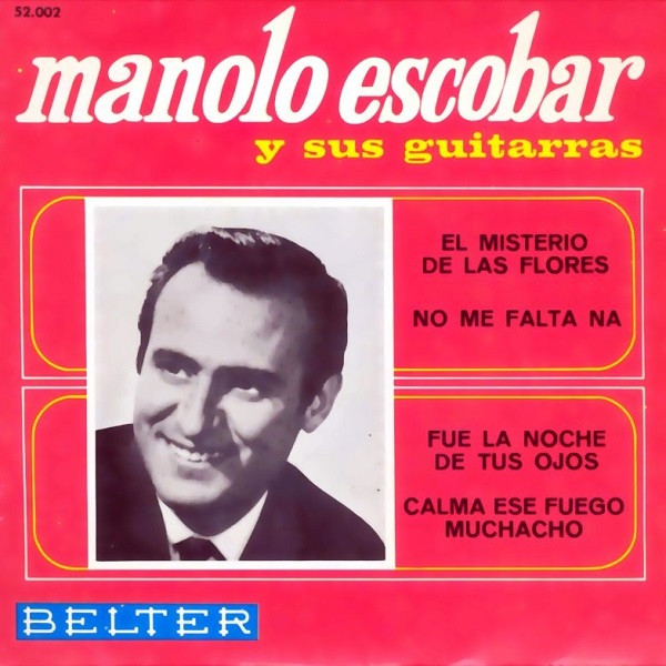 baixar álbum Manolo Escobar Y Sus Guitarras - El Misterio De Las Flores No Me Falta Ná Fué La Noche De Tus Ojos Calma Ese Fuego Muchacho