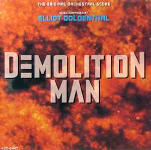 Elliot Goldenthal - Demolition Man (The Original Orchestral Score)