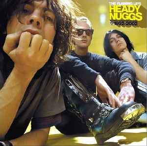 Heady Nuggs: The First 5 Warner Bros. Records 1992-2002 - The Flaming Lips