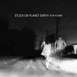 Stuck On Planet Earth - Play Along album cover