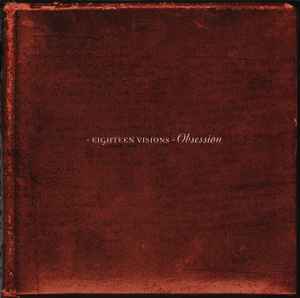 Eighteen Visions - Obsession