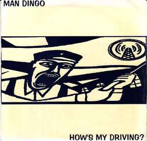 Man Dingo - How's My Driving?