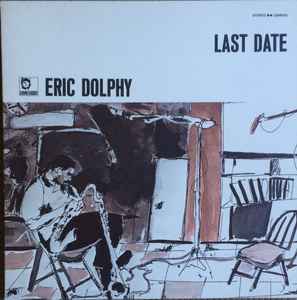 Eric Dolphy – Last Date (1965, Gatefold, Vinyl) - Discogs