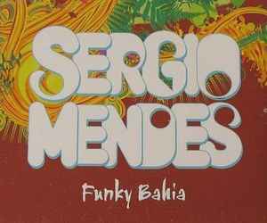 Sérgio Mendes - Funky Bahia album cover