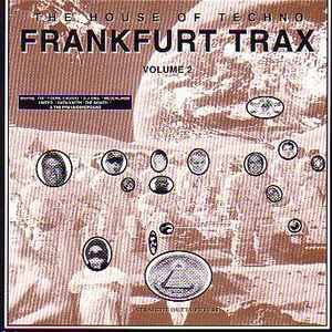 Various - Frankfurt Trax Volume 2 - The House Of Techno