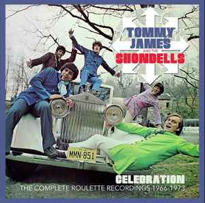 Tommy James & The Shondells - Celebration (The Complete Roulette Recordings 1966 - 1973) album cover