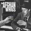 The Afghan Whigs - Debonair / Gentlemen