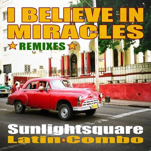 Sunlightsquare Latin Combo – I Believe In Miracles (Remixes) (2010, 320  kbps, File) - Discogs