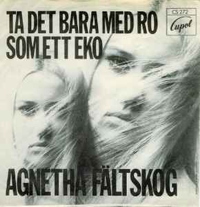 Agnetha Fältskog - Ta Det Bara Med Ro / Som Ett Eko album cover
