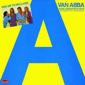 ABBA - A Van ABBA - Hun Grootste Hits (Hun Grootste Hits Van »Waterloo« Tot »Super Trouper«)