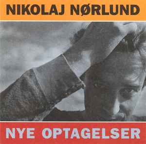 Nikolaj Nørlund - Nye Optagelser
