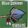 Slow Natives (2) - Weapon