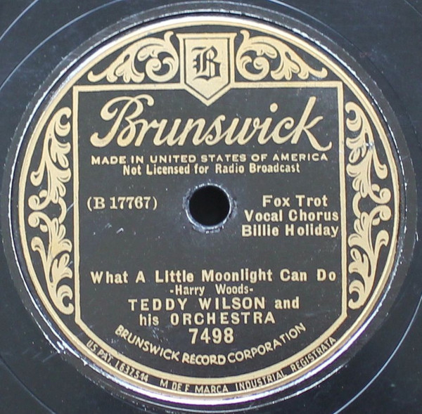 descargar álbum Teddy Wilson And His Orchestra - What A Little Moonlight Can Do A Sunbonnet Blue And A Yellow Straw Hat