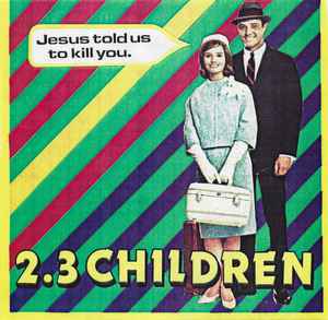 2.3 Children - Jesus Told Us To Kill You album cover