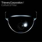 Thievery Corporation – Culture Of Fear (2011, CD) - Discogs