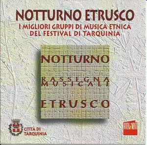 Notturno Etrusco - I Migliori Gruppi Di Musica Etnica Del Festival Di Tarquinia - Various