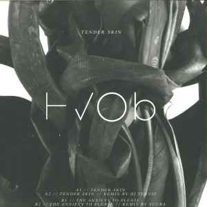 Hvob - Tender Skin / The Anxiety To Please