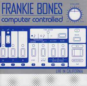Frankie Bones - Computer Controlled (Live In California) album cover