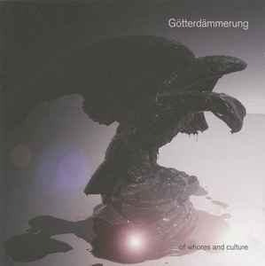 Götterdämmerung - Of Whores And Culture album cover