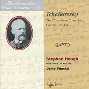 Pyotr Ilyich Tchaikovsky - The Three Piano Concertos / Concert Fantasia album cover