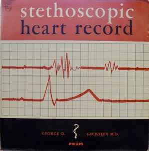 George David Geckeler M.D. - Stethoscopic Heart Record album cover