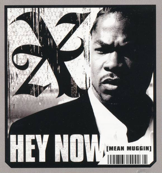 Xzibit - Hey Now (Mean Muggin) | Releases | Discogs