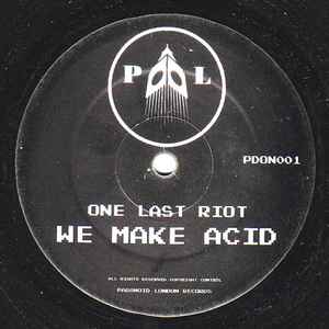 We Make Acid - One Last Riot