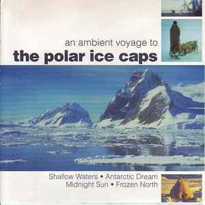 Various - An Ambient Voyage To The Polar Ice Caps