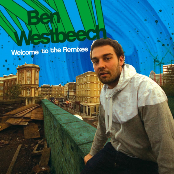 Album herunterladen Ben Westbeech - Welcome To The Remixes