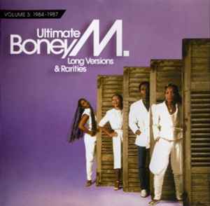 Ultimate Boney M. (Long Versions & Rarities / Volume 3: 1984-1987) - Boney M.