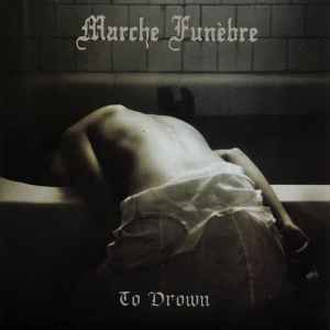 To Drown - Marche Funèbre