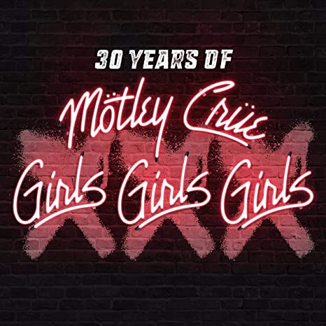 Mötley Crüe – Girls, Girls, Girls (30 Years Of Girls, Girls Girls