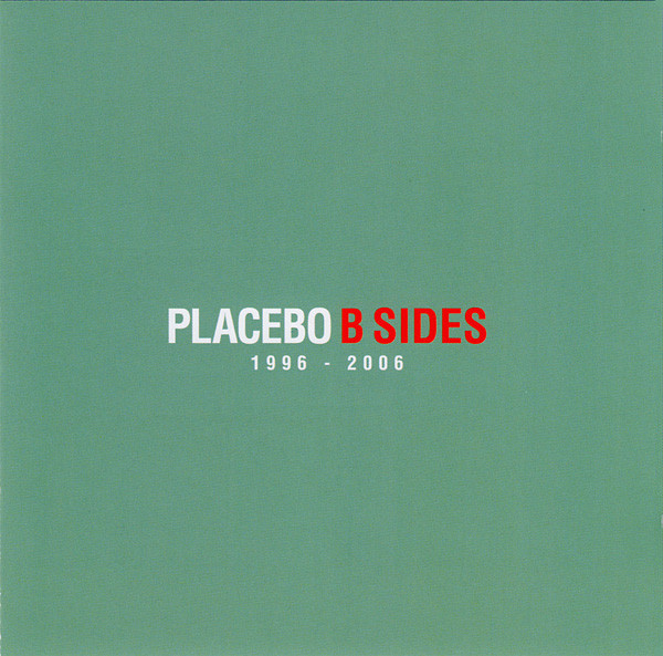 Placebo B Sides 1996 2006 2011 CD Discogs