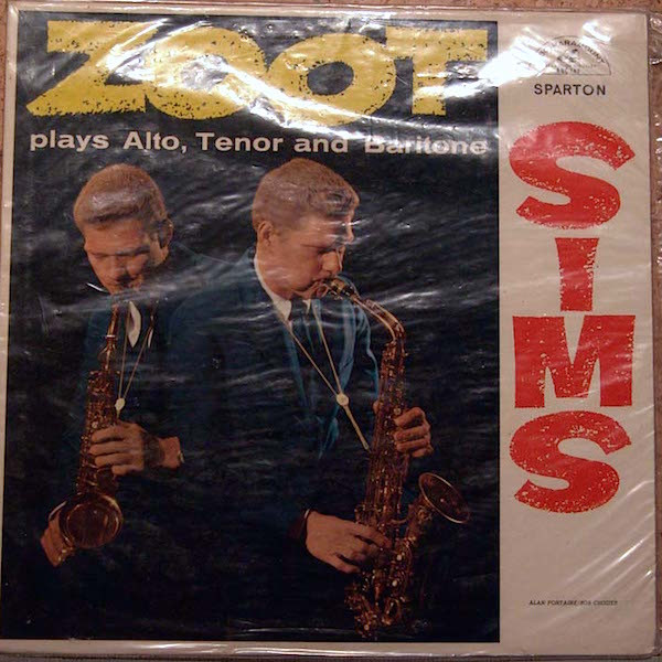 Zoot Sims - Plays Alto, Tenor And Baritone | Releases | Discogs