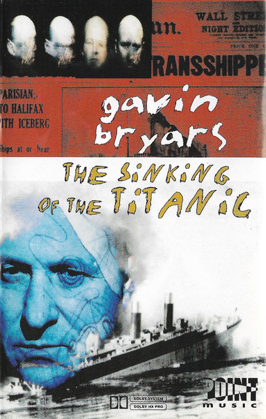 Gavin Bryars – The Sinking Of The Titanic (1994, Cassette) - Discogs