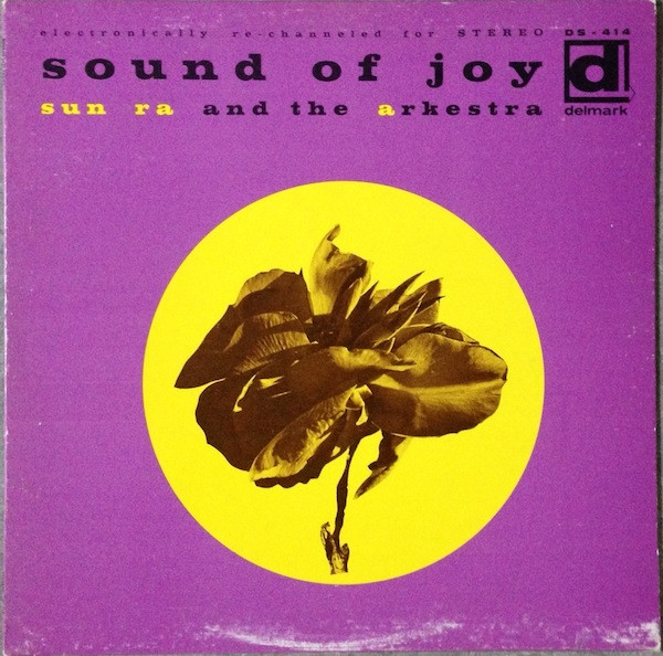 Sun Ra And The Arkestra – Sound Of Joy (1968, Vinyl) - Discogs
