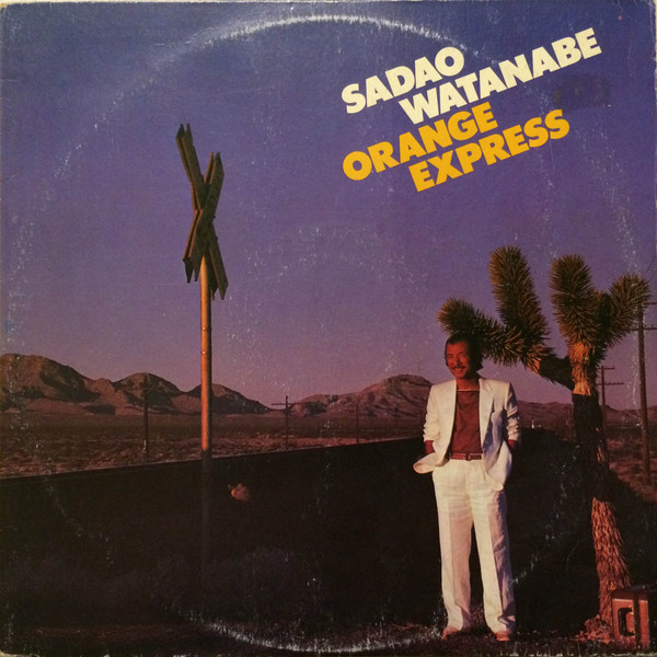 Sadao Watanabe – Orange Express (1981, Vinyl) - Discogs